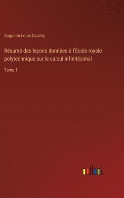 bokomslag Rsum des leons donnes  l'cole royale polytechnique sur le calcul infinitsimal