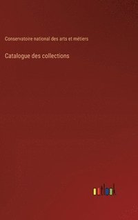 bokomslag Catalogue des collections