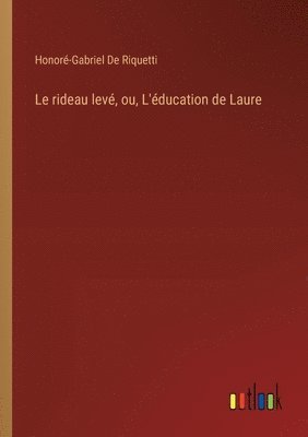 Le rideau lev, ou, L'ducation de Laure 1