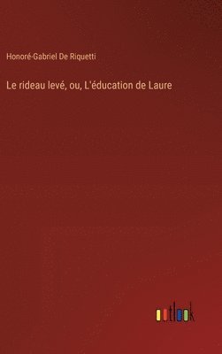 Le rideau lev, ou, L'ducation de Laure 1