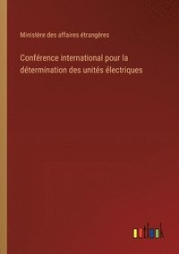 bokomslag Confrence international pour la dtermination des units lectriques