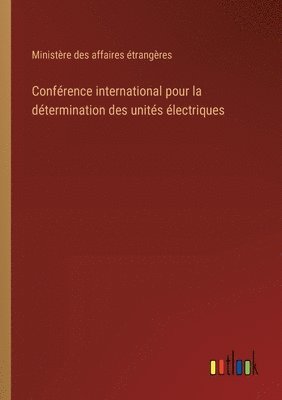 bokomslag Confrence international pour la dtermination des units lectriques