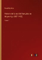 bokomslag Histoire de la socit franaise au Moyen-Age (987-1483)