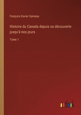 Histoire du Canada depuis sa découverte jusqu'à nos jours