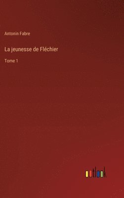 bokomslag La jeunesse de Flchier