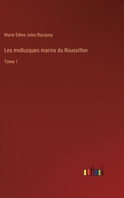 bokomslag Les mollusques marins du Roussillon