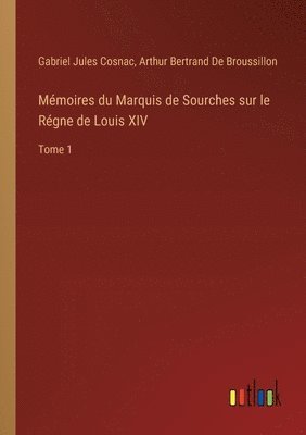 bokomslag Mémoires du Marquis de Sourches sur le Régne de Louis XIV