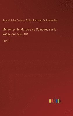 bokomslag Mmoires du Marquis de Sourches sur le Rgne de Louis XIV
