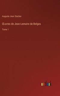 bokomslag OEuvres de Jean Lemaire de Belges