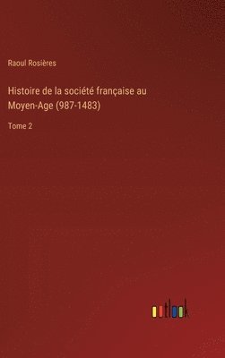 bokomslag Histoire de la société française au Moyen-Age (987-1483)
