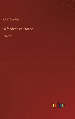 La fonderie en France 1