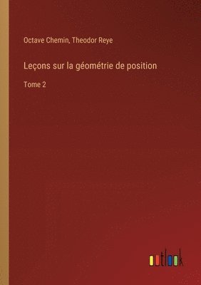 Leçons sur la géométrie de position