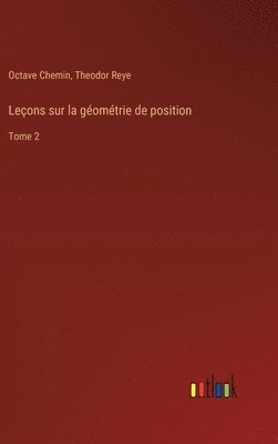 Leons sur la gomtrie de position 1