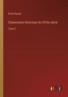 bokomslag Chansonnier historique du XVIIIe sicle