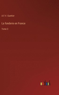 bokomslag La fonderie en France