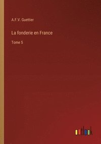 bokomslag La fonderie en France