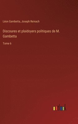 bokomslag Discoures et plaidoyers politiques de M. Gambetta