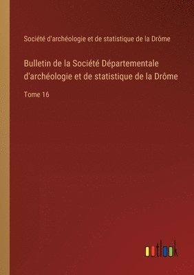 bokomslag Bulletin de la Société Départementale d'archéologie et de statistique de la Drôme