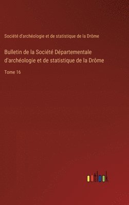 bokomslag Bulletin de la Société Départementale d'archéologie et de statistique de la Drôme