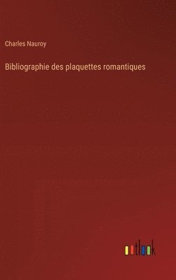 bokomslag Bibliographie des plaquettes romantiques