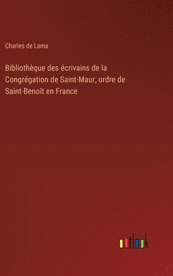 bokomslag Bibliothque des crivains de la Congrgation de Saint-Maur, ordre de Saint-Benot en France