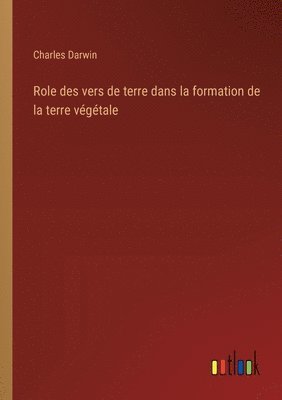 bokomslag Role des vers de terre dans la formation de la terre végétale