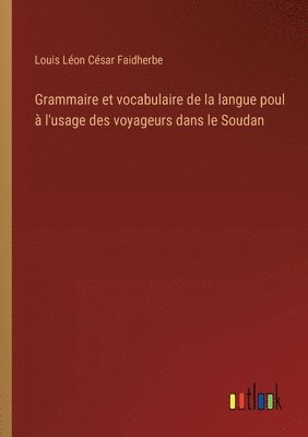 bokomslag Grammaire et vocabulaire de la langue poul  l'usage des voyageurs dans le Soudan