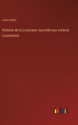 Histoire de la Louisiane raconte aux enfants Louisianais 1