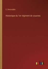 bokomslag Historique du 1er rgiment de zouaves