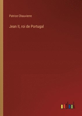 bokomslag Jean II, roi de Portugal