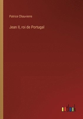 bokomslag Jean II, roi de Portugal