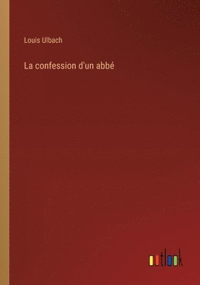 bokomslag La confession d'un abb