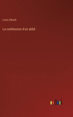 La confession d'un abb 1