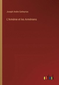 bokomslag L'Armnie et les Armniens