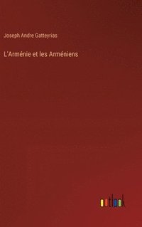 bokomslag L'Armnie et les Armniens