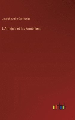 bokomslag L'Armnie et les Armniens