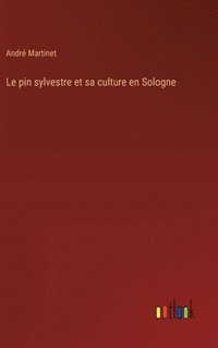 bokomslag Le pin sylvestre et sa culture en Sologne
