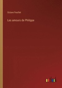 bokomslag Les amours de Philippe