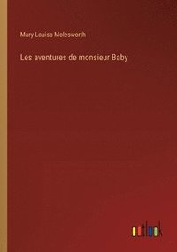 bokomslag Les aventures de monsieur Baby