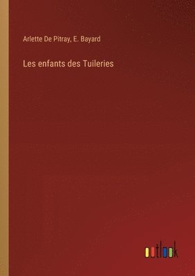 bokomslag Les enfants des Tuileries