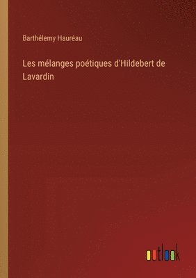 bokomslag Les mlanges potiques d'Hildebert de Lavardin