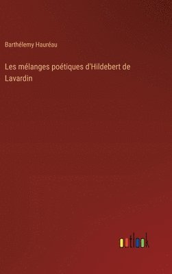 bokomslag Les mlanges potiques d'Hildebert de Lavardin