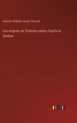 Les origines de l'historie sainte d'après la Genèse