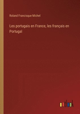 bokomslag Les portugais en France, les français en Portugal