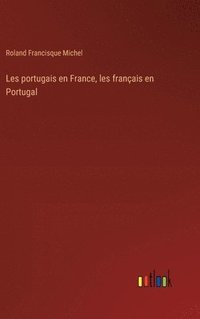 bokomslag Les portugais en France, les français en Portugal