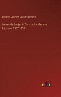 bokomslag Lettres de Benjamin Constant à Madame Récamier 1807-1830