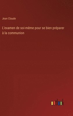 bokomslag L'examen de soi-même pour se bien préparer à la communion