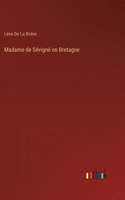 Madame de Sévigné en Bretagne