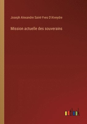 bokomslag Mission actuelle des souverains