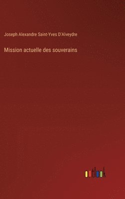 bokomslag Mission actuelle des souverains